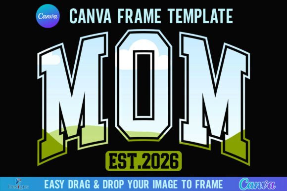 Creating Nostalgic Varsity Graphics with Mom Est 2026 Mama Canva Frame Varsity