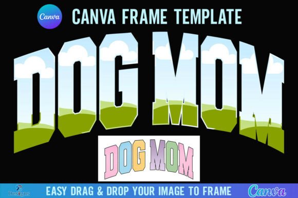 Dog Mom Canva Frame Template Varsity: A Guide for Creators