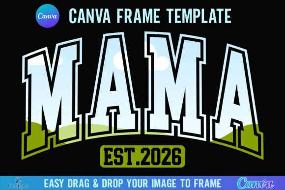 Mama Est 2026 Mama Canva Frame Varsity: A Modern Creative Tool